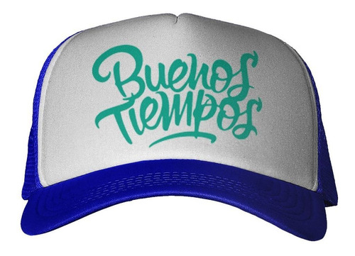 Gorra Frase Buenos Tiempos