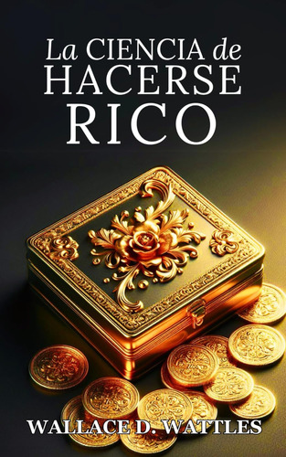 Libro: La Ciencia De Hacerse Rico [the Science Of Getting Ri