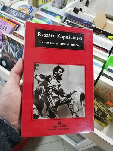 Libro Cristo Con Un Fusil Al Hombro - Ryszard Kapuscinski