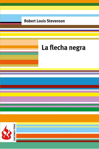 Libro: La Flecha Negra: (bajo Costo). Edición Limitada