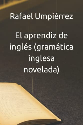 El Aprendiz De Ingles (gramatica Inglesa Novelada)