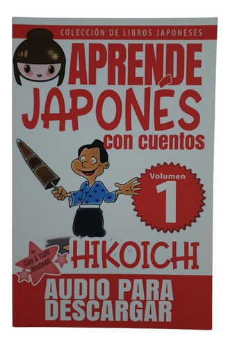 Aprende Japonés Con Cuentos. Volumen 1.