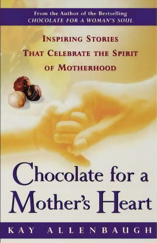 Chocolate For A Mother's Heart, De Kay Allenbaugh. Editorial Simon & Schuster, Tapa Blanda En Inglés