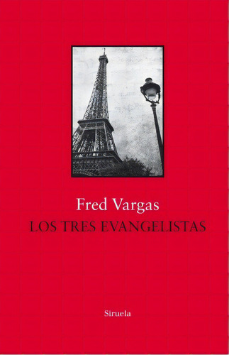 Los Tres Evangelistas, De Fred Vargas. Editorial Siruela En Español