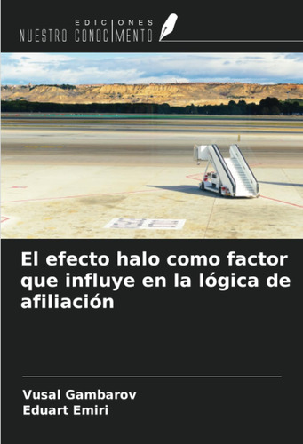 Libro: O Efeito Halo Como Fator Que Influencia A Lógica Da A