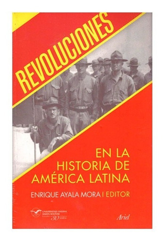Revoluciones En La Historia De America Latina, De Ayala Mora, Enrique. Editorial Ariel, Tapa Blanda, Edición 1 En Español, 2022