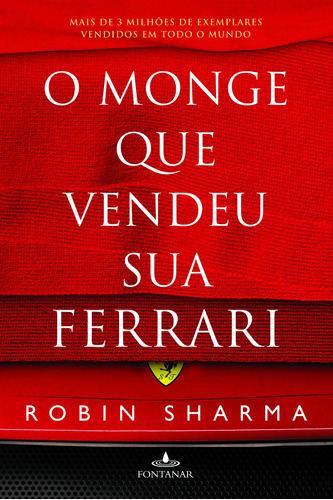 O monge que vendeu sua Ferrari, de Sharma, Robin. Editora Schwarcz SA, capa mole em português, 2011