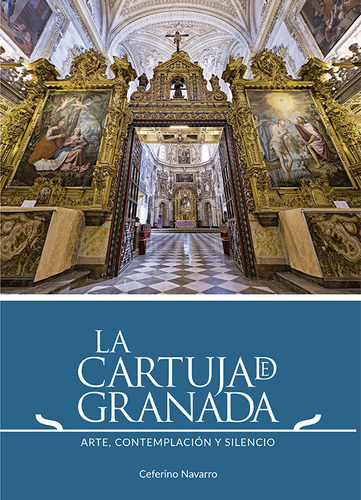 Libro La Cartuja De Granada Arte Contemplacion Y Silencio...