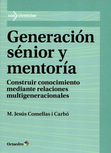 Libro Generación Sénior Y Mentoría. Construir Conocimiento