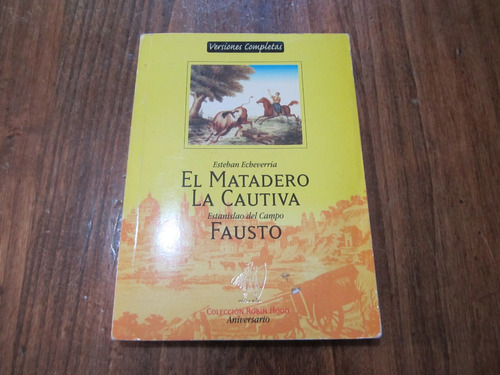 El Matadero, La Cautiva / Fausto - Esteban Echeverría 