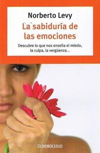 La Sabiduria De Las Emociones (debolsill - Levy Norberto (l
