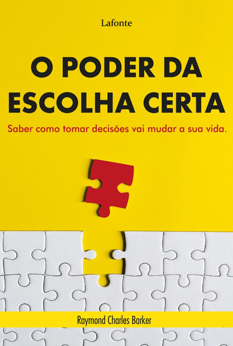 O Poder da Escolha Certa, de Barker, Charles Raymond. Editora Lafonte Ltda, capa mole em português, 2021