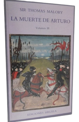 La Muerte De Arturo Sir Thomas Malory Volumen 3 Siruela