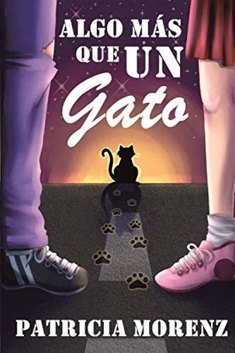 Libro: Algo Más Que Un Gato (spanish Edition)&..