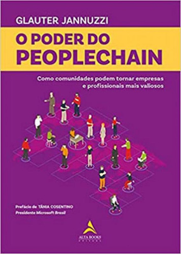 O Poder Do Peoplechain: Como Comunidades Podem Tornar Empresas E Profissionais Mais Valiosos, De Jannuzzi, Glauter. Editora Alta Books, Capa Mole Em Português