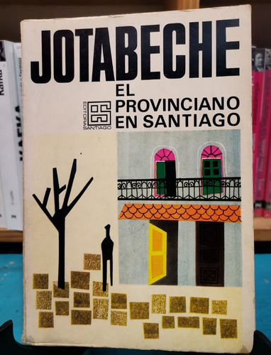 El Provinciano En Santiago - José Joaquín Vallejo (jotabeche