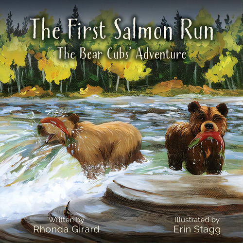 The First Salmon Run: The Bear Cubs' Adventure, De Girard, Rhonda. Editorial Friesenpr, Tapa Blanda En Inglés
