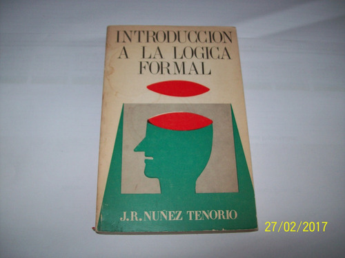 J. R. Núñez Tenorio. Introducción A La Lógica Formal,1975