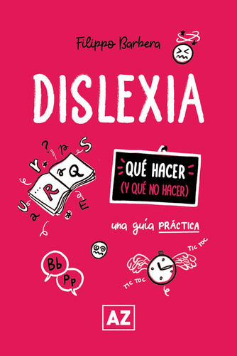 Dislexia. Una Guía Práctica - Felippo Barbera