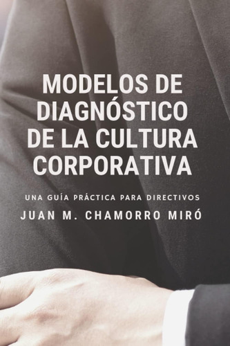 Libro: Modelos De Diagnóstico De La Cultura Corporativa: Una