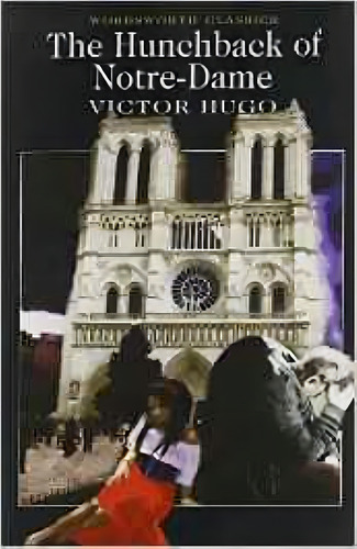 The Hunchback Of Notre-dame - Wordsworth Classics, De Hugo, Victor. Editorial Wordsworth, Tapa Blanda En Inglés Internacional, 2004