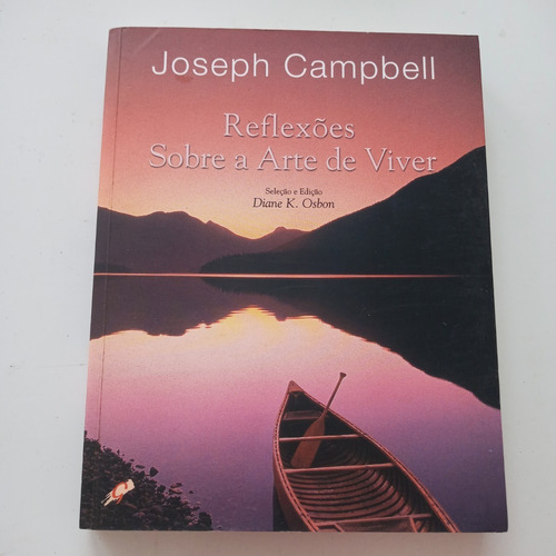 Reflexões Sobre A Arte De Viver, Joseph Campbell