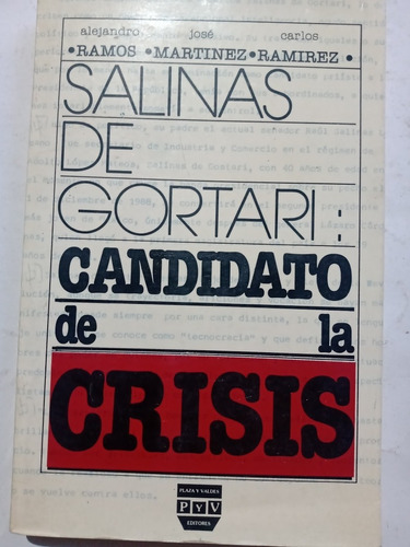 Carlos Salinas De Gortari Candidato De La Crisis Firmado