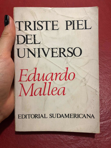 Triste Piel Del Universo. Eduardo Mallea