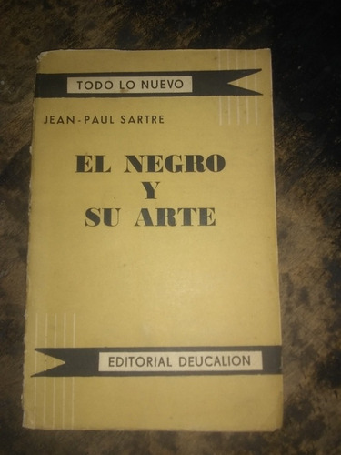 El Negro Y Su Arte. Jean Paul Sartre (1956/106 Pág). (Usado)