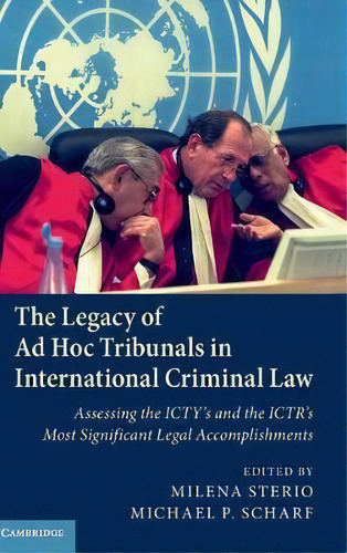 The Legacy Of Ad Hoc Tribunals In International Criminal La, De Milena Sterio. Editorial Cambridge University Press En Inglés