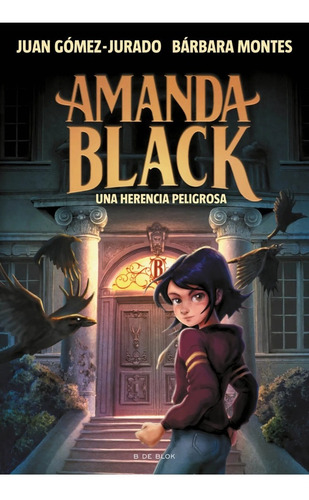 Amanda Black 1 - Una Herencia Peligrosa - B De Block - Libro