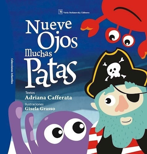 Nueve Ojos, Muchas Patas, de Adriana Cafferata. Editorial Voria Stefanovsky Editores, edición 1 en español