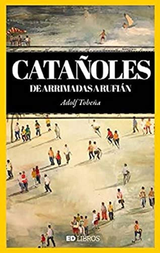 Catanoles, De Arrimades A Rufian Tobena, Adolf Economia D