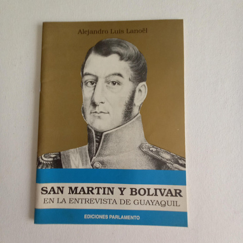 San Martin Y Bolivar En La Entrevista De Guayaquil