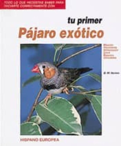 Libro Fisico Editorial Hispano Europea Tu Primer Pajaro Exót