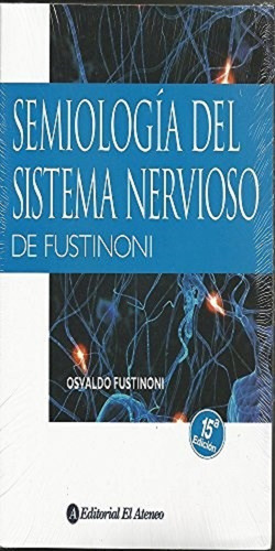 Semiologia Del Sistema Nervioso De Fustinoni .15 Ed.  