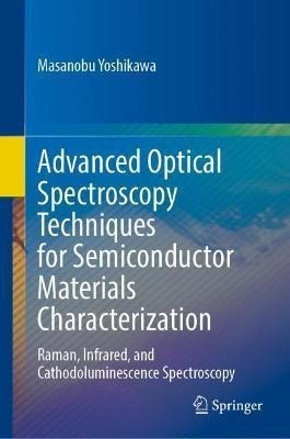 Libro Advanced Optical Spectroscopy Techniques For Semico...