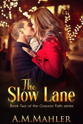 Libro The Slow Lane : Book Two Of The Grayson Falls Serie...