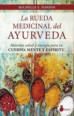 Libro La Rueda Medicinal Del Ayurveda De Michelle S. Fondin