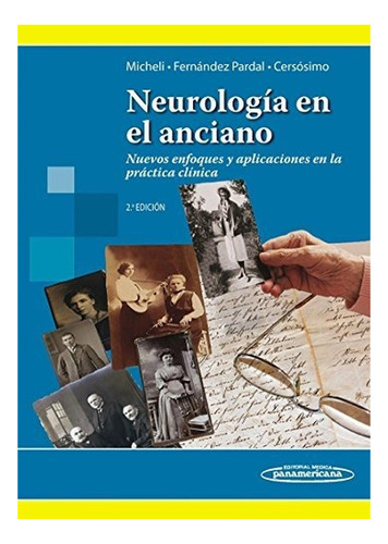 Neurología En El Anciano.nuevos Enfoques Y Aplicaciones En L