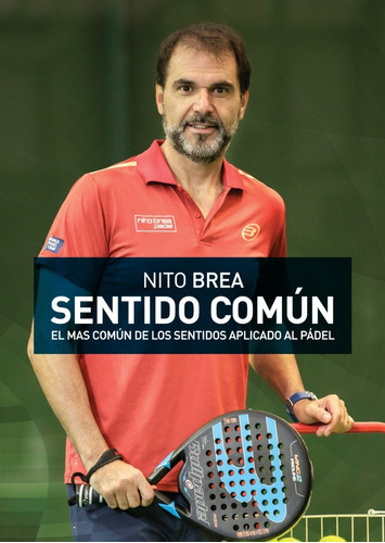 Sentido Comun, Primer Libro De Padel De Nito Brea