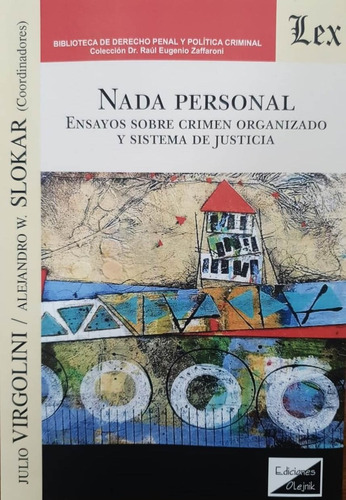 Nada Personal... Ensayos Sobre Crimen Organizado Y Sistema D