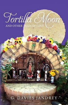 Libro Tortilla Moon And Other Tales Of Love - Jandrey, G....