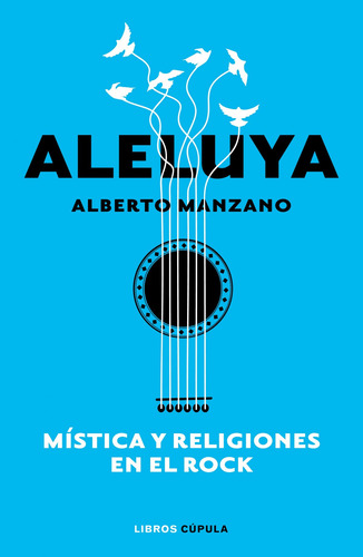 Libro Aleluya Mística Y Religiones En El Rock De Manzano Alb