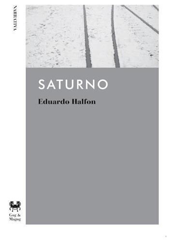 Saturno - Eduardo Halfon - Gog & Magog