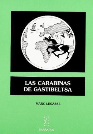 Las Carabinas De Gastibeltsa - Marc Legasse