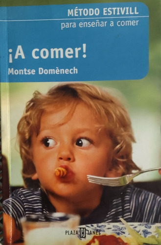 A Comer-monste Domenech-metodo Estivill Para Enseñar A Comer