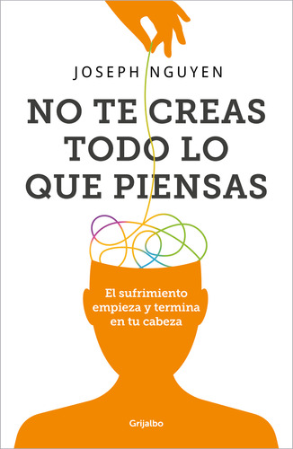 Libro No Te Creas Todo Lo Que Piensas De Nguyen Joseph