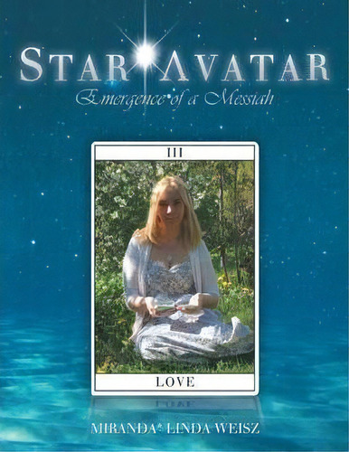 Star * Avatar : Emergence Of A Messiah, De Miranda* Linda Weisz. Editorial Balboa Press, Tapa Blanda En Inglés, 2012