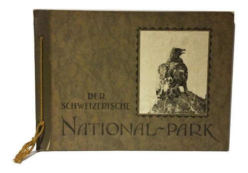 Der Schweizerische National-park, En Alemán, Album Fotos!